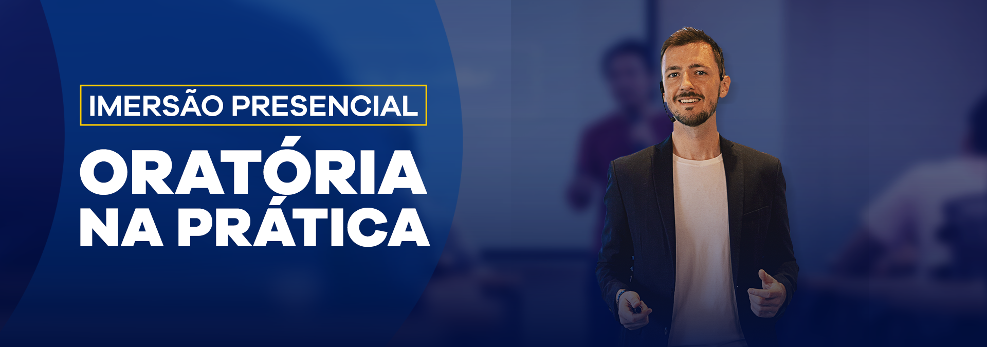 Oratória na Prática (Imersão Presencial)