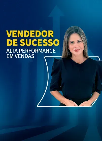 CURSO PRESENCIAL: Vendedor de Sucesso - Alta Performance em Vendas